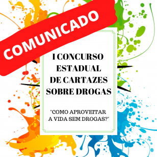 COMUNICADO – I CONCURSO ESTADUAL DE CARTAZES SOBRE DROGAS