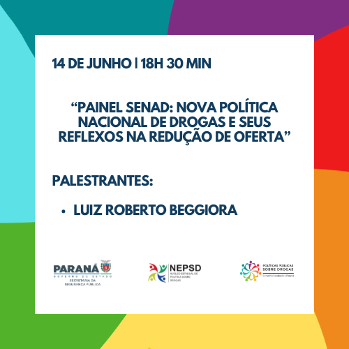 "PAINEL SENAD: NOVA POLÍTICA NACIONAL DE DROGAS E SEUS REFLEXOS NA REDUÇÃO DE OFERTA" (2021)